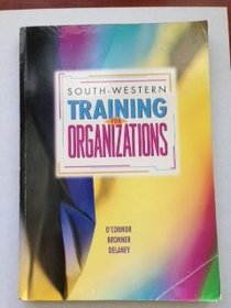 Training for Organizations (Office Systems Research Assoc. Model Curriculum Series)