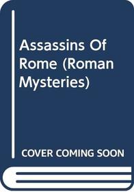 Assassins Of Rome (Roman Mysteries)