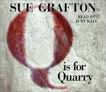 Q is for Quarry (Kinsey Millhone, Bk 17) (Abridged Audio CD)