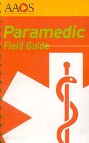 Paramedic Field Guide (American Academy of Orthopaedic Surgeons)
