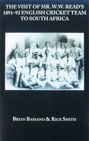 The Visit of Mr W W Read's 1891-92 English Cricket Team to South Africa