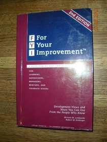 For Your Improvement: A Development and Coaching Guide for Learners, Supervisors, Managers, Mentors, and Feedback Givers (2nd edition) (The Leadership Architect Suite)