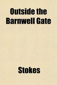 Outside the Barnwell Gate