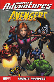 Marvel Adventures: The Avengers, Vol 6: Mighty Marvels