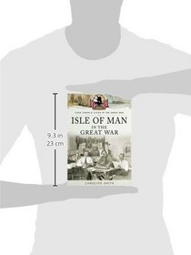 Isle of Man in the Great War (Your Towns and Cities in the Great War)