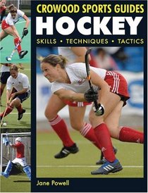 Hockey: Skills Techniques Tactics (Crowood Sports Guides)