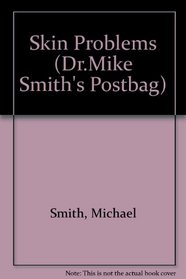 Skin Problems (Dr.Mike Smith's Postbag)