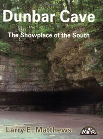 Dunbar Cave - The Showplace of the South