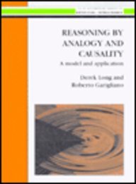 Reasoning by Analogy and Causality: A Model and Application (Ellis Horwood Series in Artificial Intelligence)