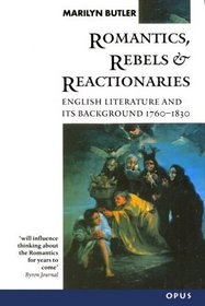 Romantics, Rebels, and Reactionaries (Opus Books)