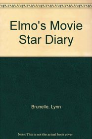Elmo's Movie Star Diary (The adventures of Elmo in Grouchland)