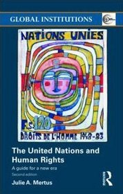 The United Nations and Human Rights: A guide for a new era (Global Institutions)