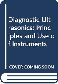 Diagnostic Ultrasonics: Principles and Use of Instruments