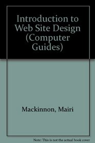 An Introduction to Web Site Design (Computer Guides)