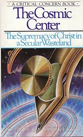 The cosmic center: The supremacy of Christ in a secular wasteland