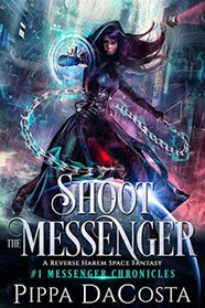 Shoot the Messenger (Messenger Chronicles, Bk 1)