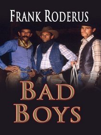 Bad Boys (Thorndike Large Print Western Series)