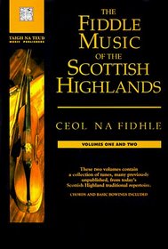 The Fiddle Music of the Scottish Highlands - Volumes 1 and 2: Ceol Na Fidhle Series