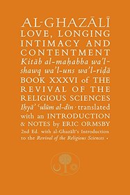 Al-Ghazali on Love, Longing, Intimacy & Contentment (Ghazali Series)