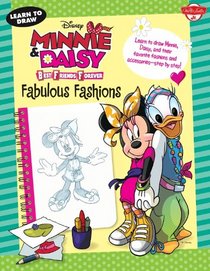 Learn to Draw Disney's Minnie & Daisy Best Friends Forever: Fabulous Fashions: Learn to Draw Minnie, Daisy, and Their Favorite Fashions and Accessorie (Learn to Draw: Expanded Edition)