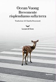 Brevemente risplendiamo sulla terra (On Earth We're Briefly Gorgeous) (Italian Edition)