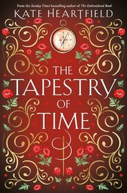 The Tapestry of Time: A dazzling historical fantasy from the Aurora Award-winning author