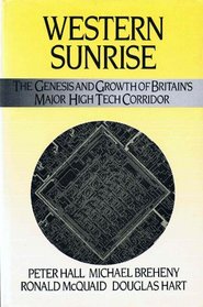 Western Sunrise: The Genesis and Growth of Britain's Major High Tech Corridor