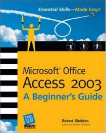 Microsoft Office Access 2003: A Beginner's Guide (Beginner's Guide)