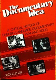Documentary Idea, The: A Critical History of English-Language Documentary Film and Video