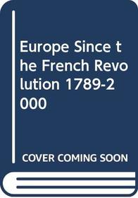 Europe Since the French Revolution 1789-2000