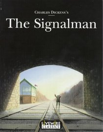 Livewire Classics: The Signalman (Dickens)