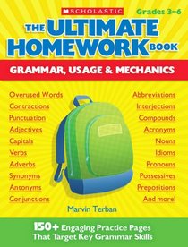 The Ultimate Homework Book: Grammar, Usage & Mechanics: 150+ Engaging Practice Pages That Target Key Grammar Skills