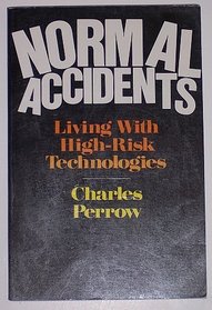 Normal Accidents: Living With High Risk Technologies