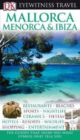 Mallorca, Menorca & Ibiza (Eyewitness Travel Guides)