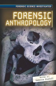 Forensic Anthropology (Forensic Science Investigated 2)