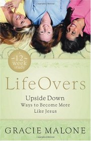 LifeOvers: Upside-Down Ways to Become More Like Jesus