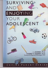 Surviving and Enjoying Your Adolescent (Coping Parent Series)