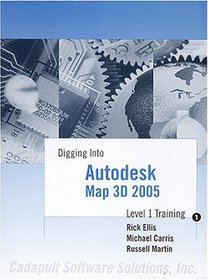 Digging Into Autodesk Map 3D 2005 - Level 1 Training