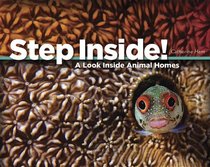 Step Inside! : A Look Inside Animal Homes