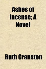 Ashes of Incense; A Novel