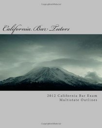 2012 California Bar Exam Multistate Outlines