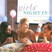 Girls' Night in: Fabulous Ideas For Evenings With Friends