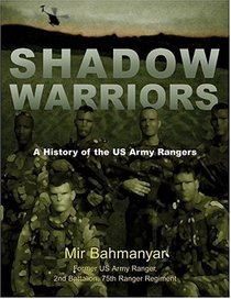 Shadow Warriors: A History of the US Army Rangers (General Military)