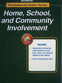 Glencoe Professional Health Series. Home, School, and Community Involvement (GLENCOE professional health series)