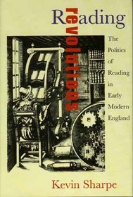 Reading Revolution: The Politics of Reading in Early Modern Europe