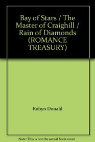 Bay of Stars / The Master of Craighill / Rain of Diamonds (Romance Treasury)