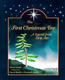 The First Christmas Tree: A Legend from Long Ago