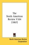 The North American Review V104 (1867)