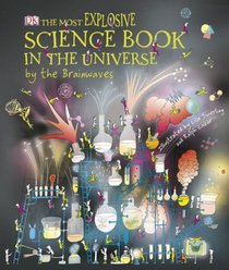 The Most Explosive Science Book in the Universe...By The Brainwaves