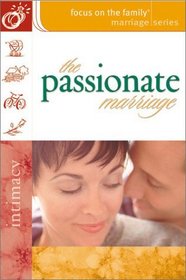 The Passionate Marriage (Focus on the Family: Marriage)